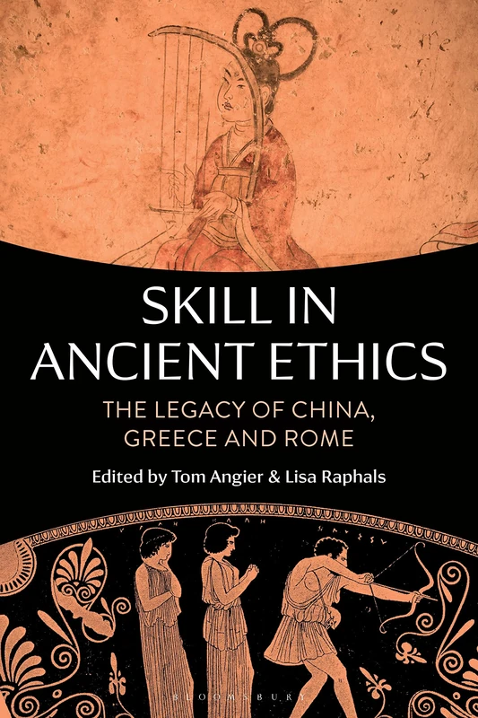 Skill in Ancient Ethics - Bloomsbury Academic Philosophy Book