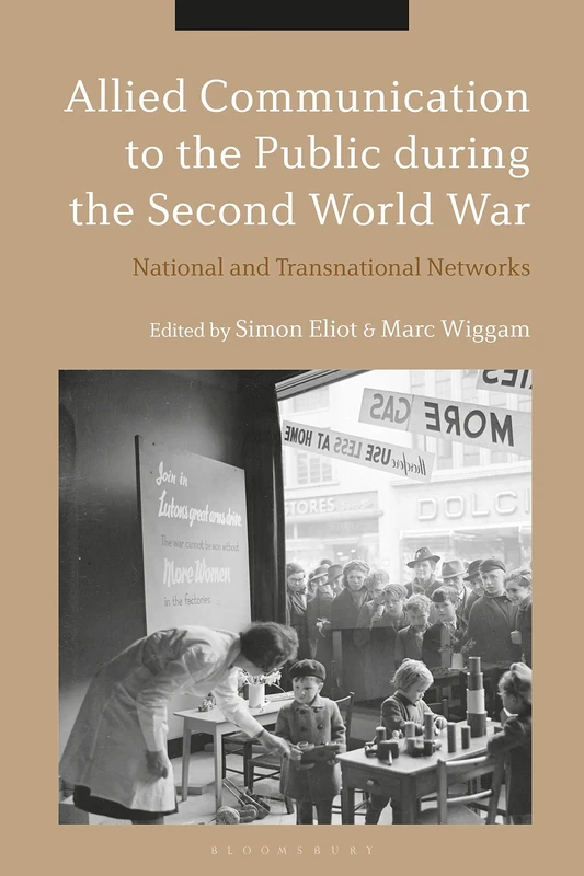 Allied Communication to the Public during the Second World War: National and Transnational Networks