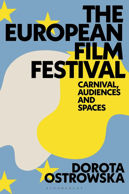 The European Film Festival: Carnival, Audiences and Spaces