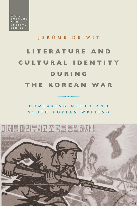 Literature and Cultural Identity during the Korean War: Comparing North and South Korean Writing (War, Culture and Society) - Image 1