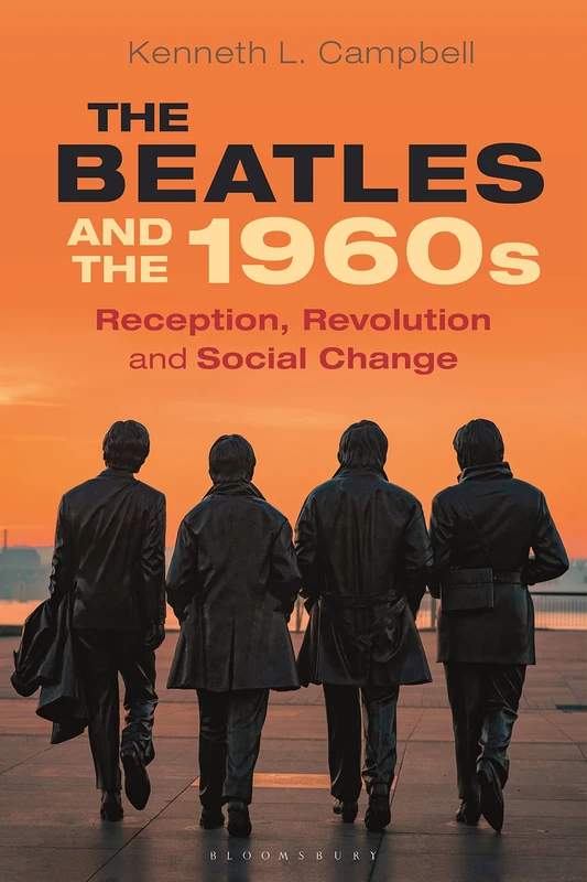 Beatles and the 1960s, The: Reception, Revolution, and Social Change