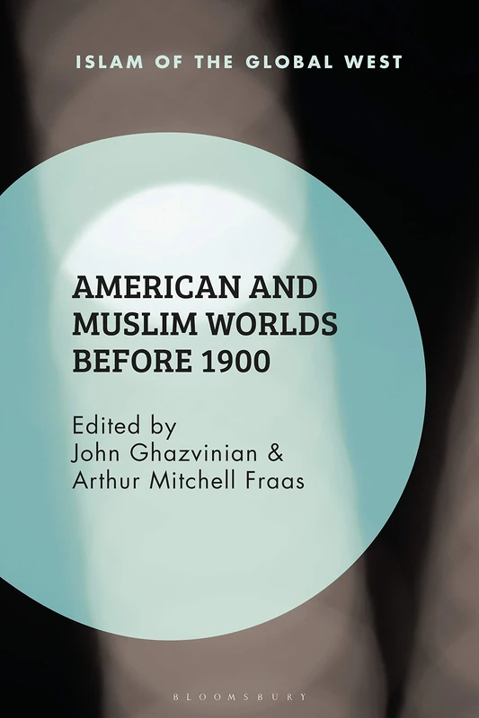 American and Muslim Worlds (Islam of the Global West)