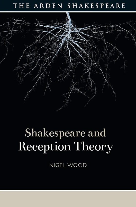 Shakespeare and Reception Theory (Shakespeare and Theory)