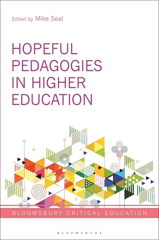 Hopeful Pedagogies in Higher Education (Bloomsbury Critical Education)