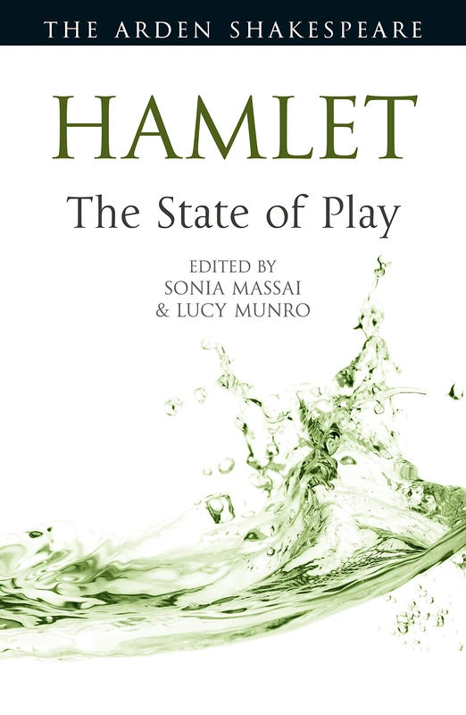 Hamlet: The State of Play (Arden Shakespeare The State of Play)