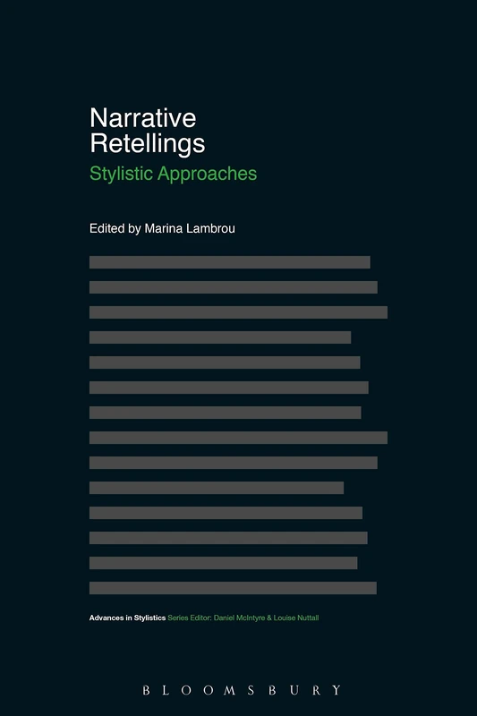 Narrative Retellings: Stylistic Approaches (Advances in Stylistics)