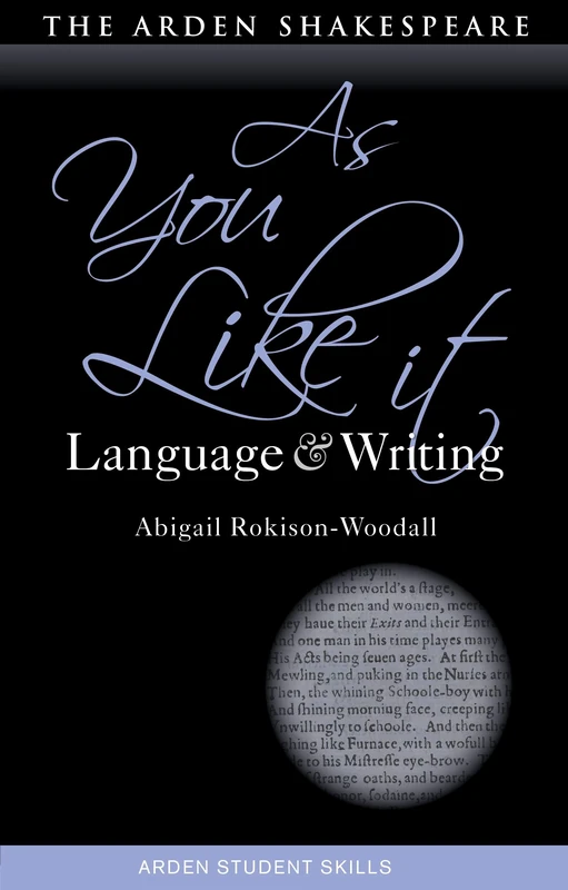 As You Like It: Language and Writing (Arden Student Skills: Language and Writing)