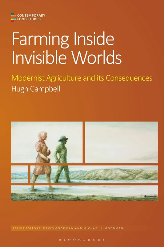 Farming Inside Invisible Worlds: Modernist Agriculture and its Consequences (Contemporary Food Studies: Economy, Culture and Politics) - Image 1