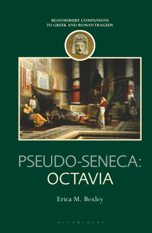 Pseudo-Seneca: Octavia (Companions to Greek and Roman Tragedy)