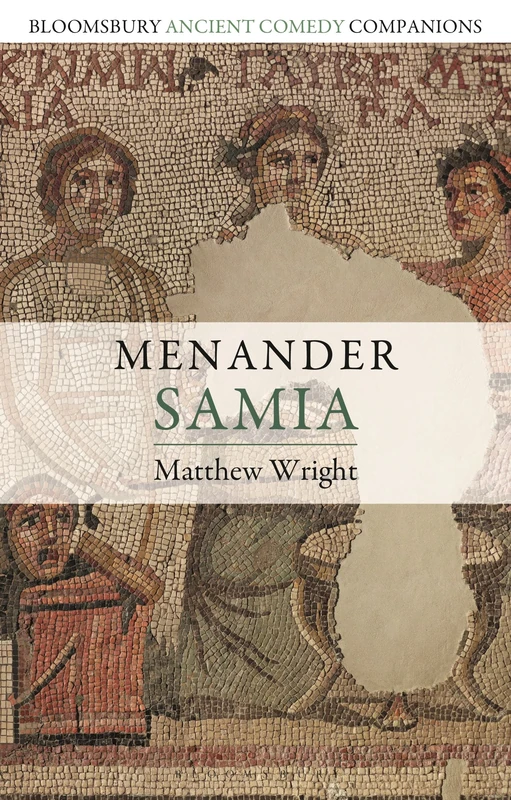 Menander: Samia (Bloomsbury Ancient Comedy Companions)