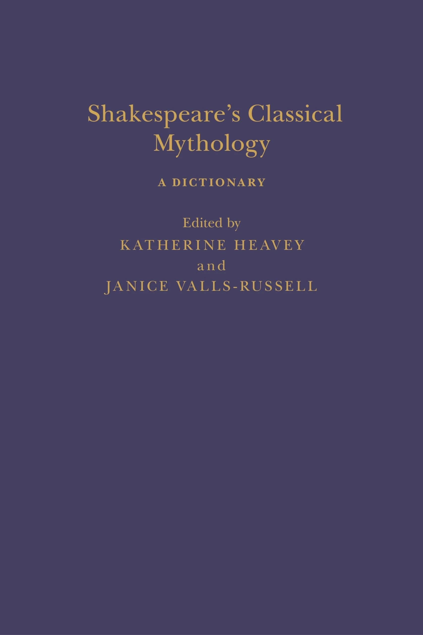 Shakespeare’s Classical Mythology: A Dictionary (Arden Shakespeare Dictionaries)