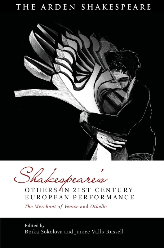 Shakespeare’s Others in 21st-century European Performance: The Merchant of Venice and Othello (Global Shakespeare Inverted)