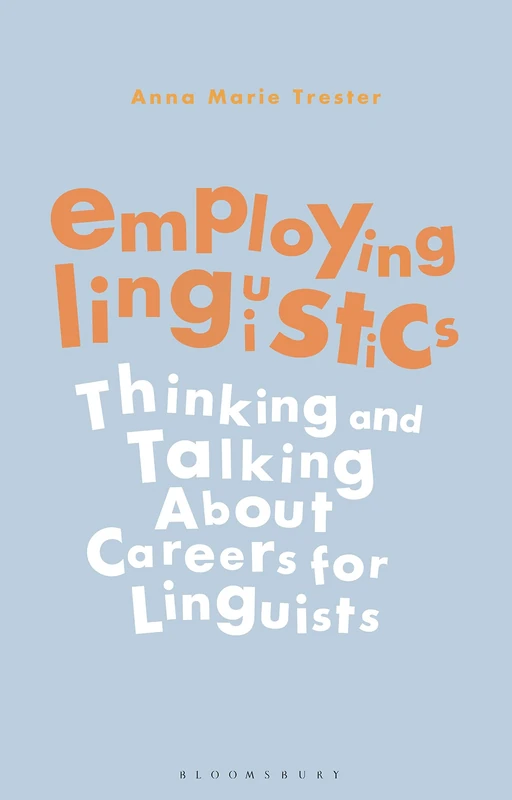 Employing Linguistics: Thinking and Talking About Careers for Linguists - Image 1