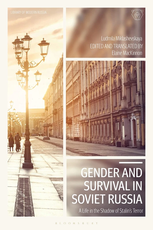 Gender and Survival in Soviet Russia: A Life in the Shadow of Stalin's Terror (Library of Modern Russia)