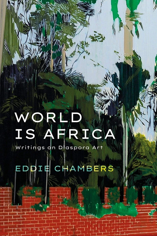 Bloomsbury World is Africa: Writings on Diaspora Art Book