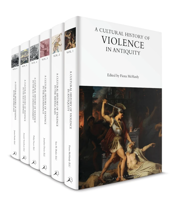 A Cultural History of Violence: Volumes 1-6 (The Cultural Histories Series)