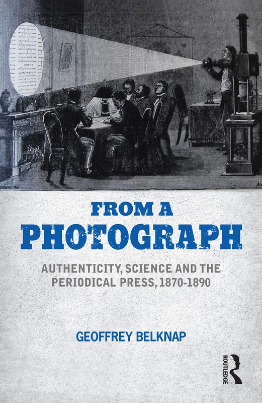 From a Photograph: Authenticity, Science and the Periodical Press, 1870-1890 - Image 1