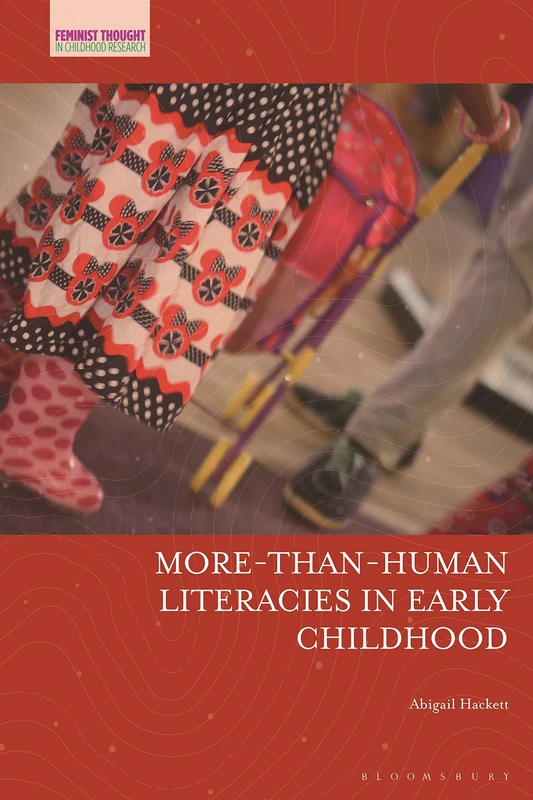 More-Than-Human Literacies in Early Childhood (Feminist Thought in Childhood Research)