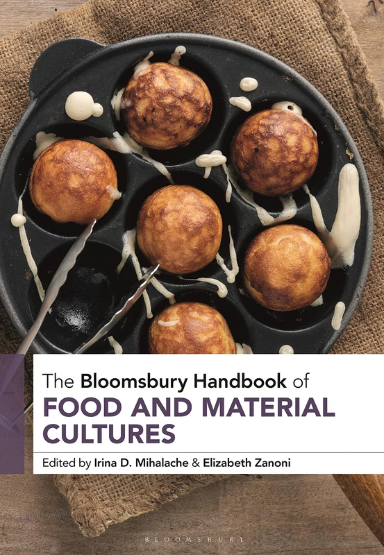 Bloomsbury Handbook of Food and Material Cultures - Academic Book