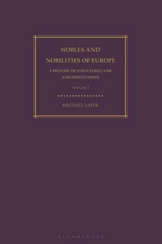 Nobles and Nobilities of Europe: A History of Structures, Law and Institutions