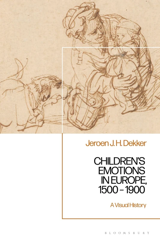 Children’s Emotions in Europe, 1500 – 1900: A Visual History