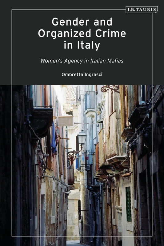 Gender and Organized Crime in Italy: Women's Agency in Italian Mafias - Image 1