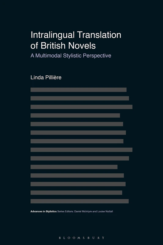 Intralingual Translation of British Novels: A Multimodal Stylistic Perspective (Advances in Stylistics)