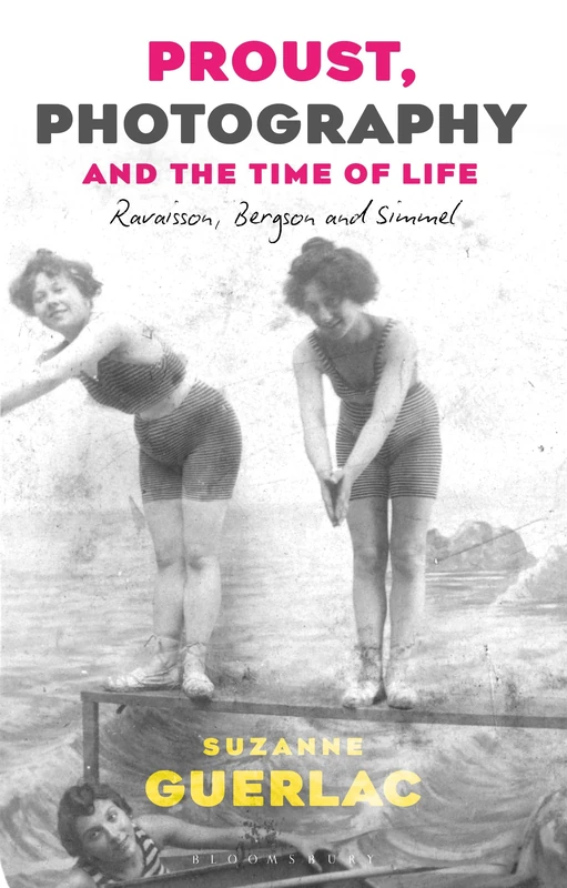 Proust, Photography and the Time of Life: Ravaisson, Bergson, and Simmel