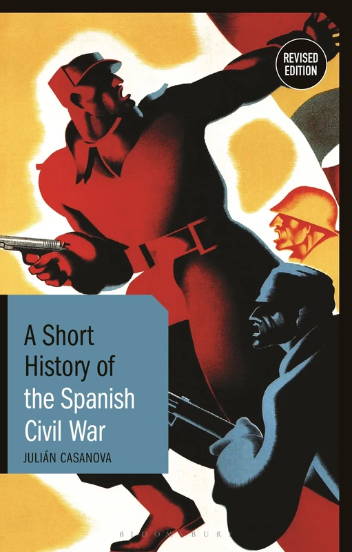 Short History of the Spanish Civil War, A: Revised Edition (Short Histories)