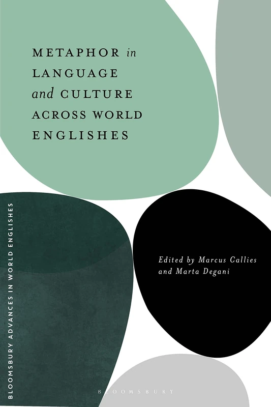 Metaphor in Language and Culture across World Englishes (Bloomsbury Advances in World Englishes)