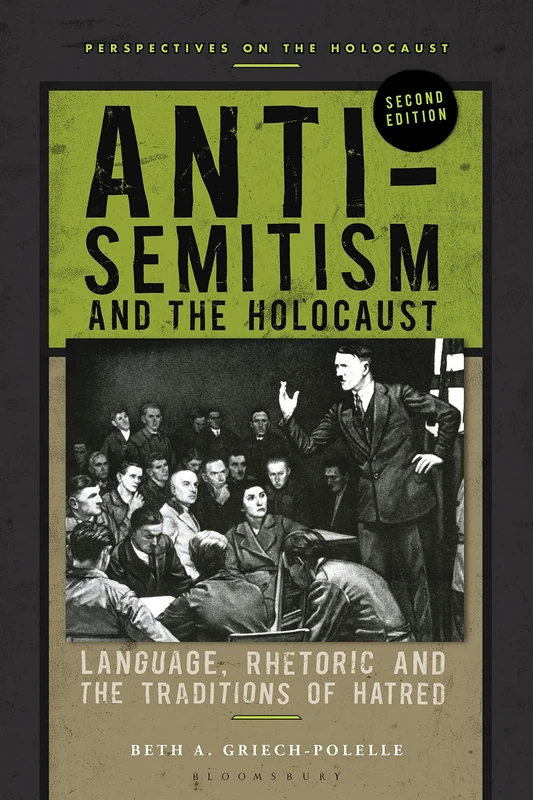Anti-Semitism and the Holocaust: Language, Rhetoric and the Traditions of Hatred (Perspectives on the Holocaust)