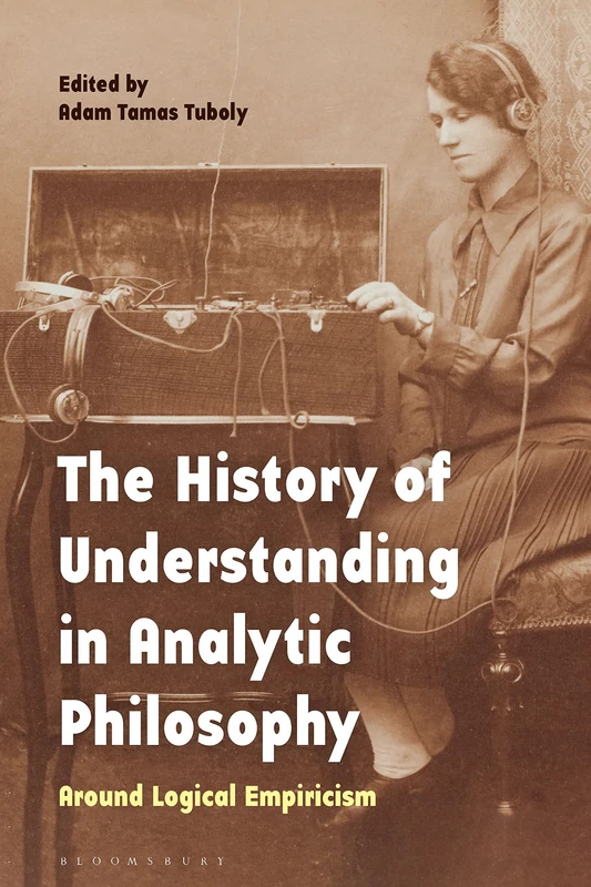 History of Understanding in Analytic Philosophy, The: Around Logical Empiricism
