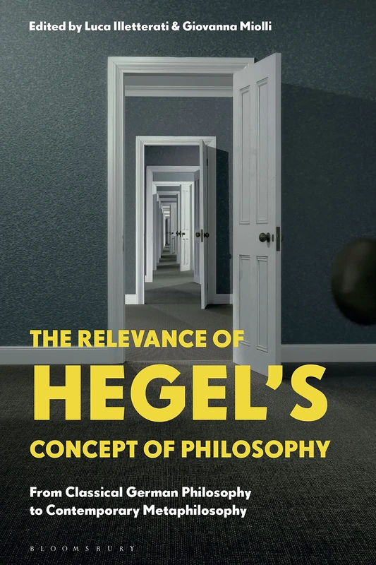 Relevance of Hegel’s Concept of Philosophy, The: From Classical German Philosophy to Contemporary Metaphilosophy