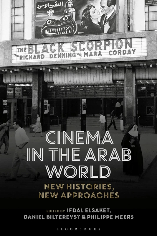 Cinema in the Arab World: New Histories, New Approaches (World Cinema)