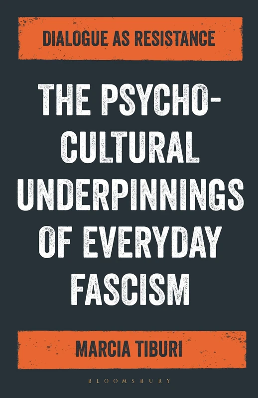 The Psycho-Cultural Underpinnings of Everyday Fascism: Dialogue as Resistance