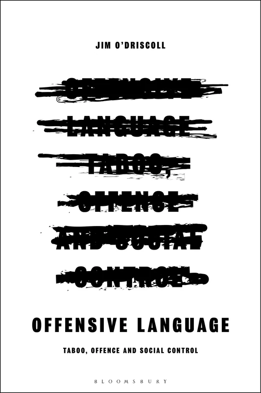Offensive Language: Taboo, Offence and Social Control