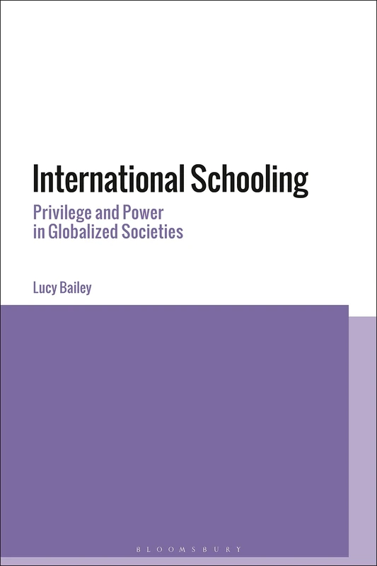 International Schooling: Privilege and Power in Globalized Societies