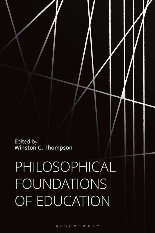 Philosophical Foundations of Education (Educational Foundations, 1)