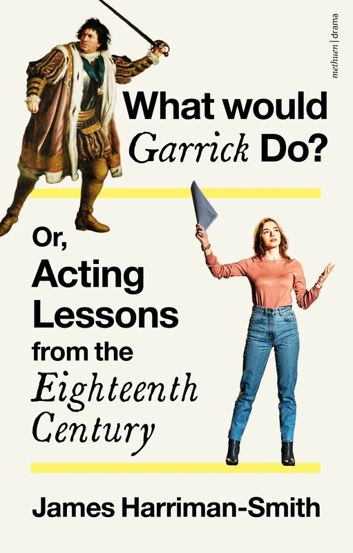What Would Garrick Do? Or, Acting Lessons from the Eighteenth Century - Image 1