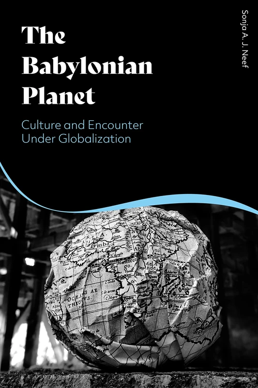 Babylonian Planet, The: Culture and Encounter Under Globalization