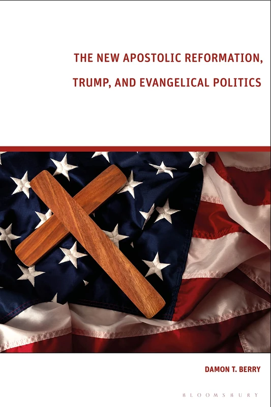 New Apostolic Reformation, Trump, and Evangelical Politics, The: The Prophecy Voter