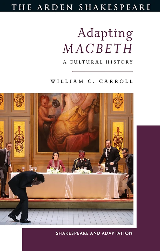 Adapting Macbeth: A Cultural History (Shakespeare and Adaptation)