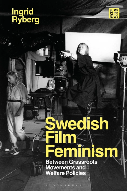 Swedish Film Feminism: Between Grassroots Movements and Welfare Policies