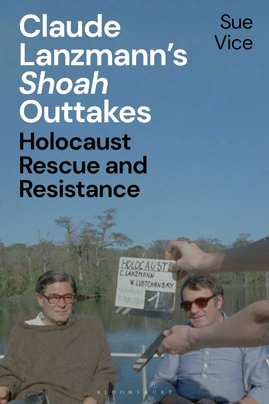 Claude Lanzmann’s 'Shoah' Outtakes: Holocaust Rescue and Resistance