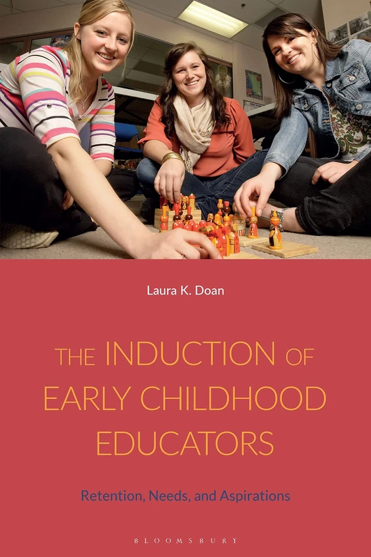 Induction of Early Childhood Educators, The: Retention, Needs, and Aspirations - Image 1