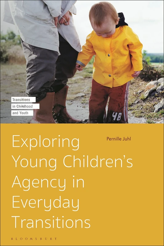 Exploring Young Children’s Agency in Everyday Transitions (Transitions in Childhood and Youth)