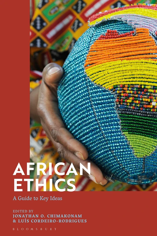 Bloomsbury Academic - African Ethics: A Guide to Key Ideas