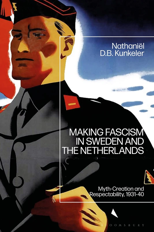 Making Fascism in Sweden and the Netherlands: Myth-Creation and Respectability, 1931-40 - Image 1