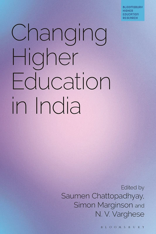 Changing Higher Education in India (Bloomsbury Higher Education Research)