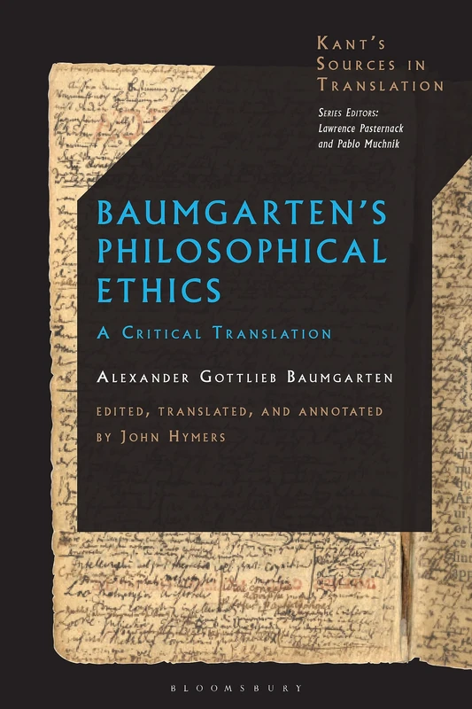 Bloomsbury Academic - Baumgarten's Philosophical Ethics